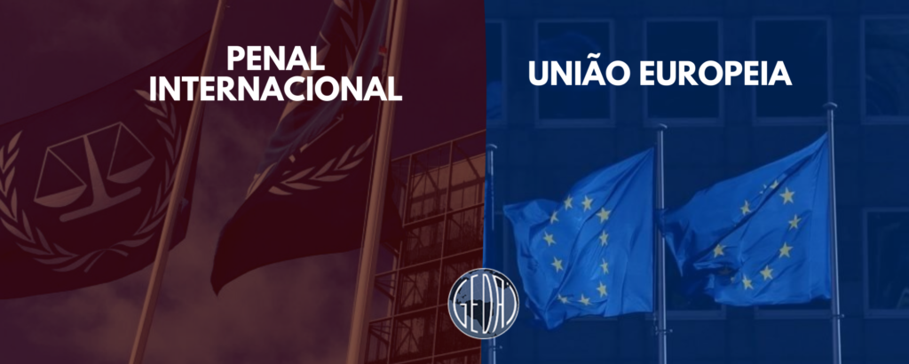 UNIÃO EUROPEIA, TRIBUNAL PENAL INTERNACIONAL E SUA RELAÇÃO DE COOPERAÇÃO